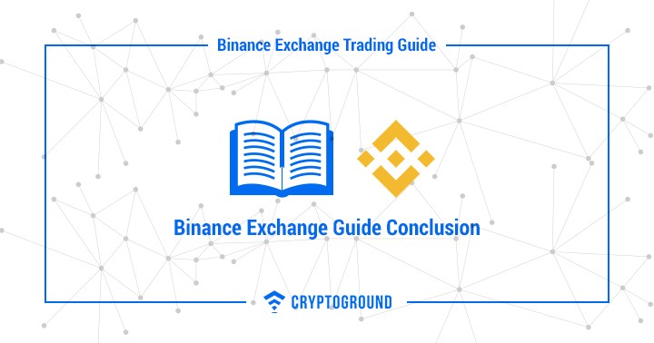 Binance Exchange Guide Conclusion